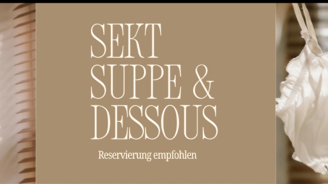 Sekt, Suppe & Dessous